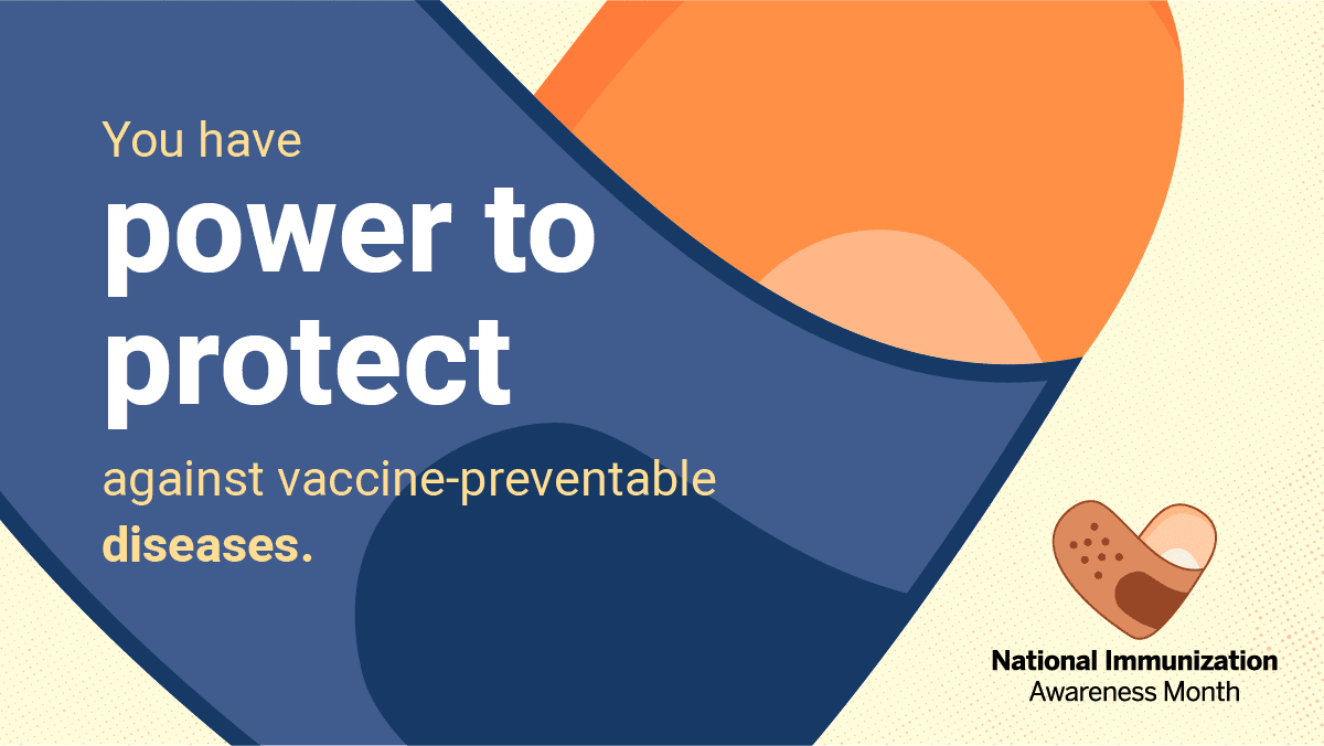 You have power to protect against vaccine-preventable diseases