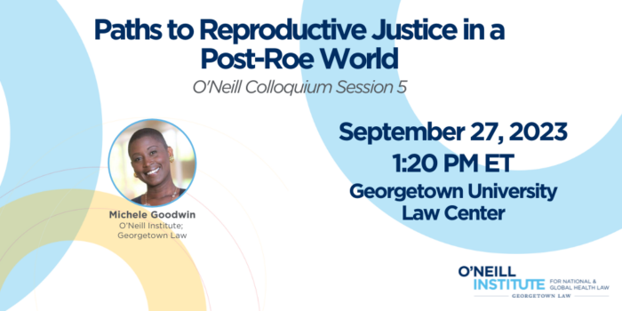 Colloquium Paths to Reproductive Justice in a Post Roe World O