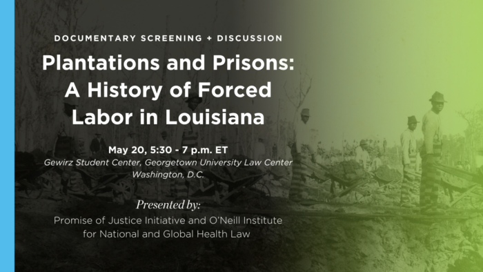 Promotional Graphic for May 20 documentary screening and discussion event, "Plantations And Prisons: A History Of Forced Labor in Louisiana"