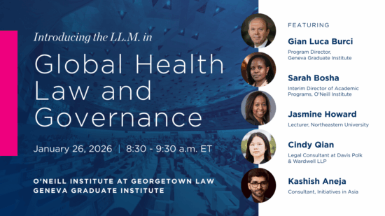 Event Flyer for upcoming event titled Introducing the LL.M. in Global Health Law and Governance, includes pictures of the speakers